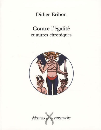 Livrenpoche : Contre l'égalité et autres chroniques - Didier Eribon - Livre