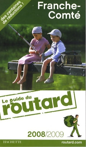 Livrenpoche : Guide du routard franche-comté 2008/2009 - Pierre Josse - Livre