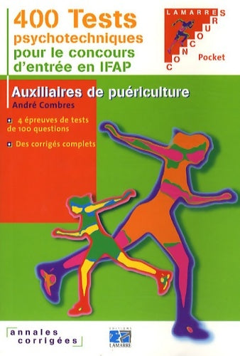 Livrenpoche : 400 tests psychotechniques pour réussir le concours d'entrée en ifap - André Combres - Livre
