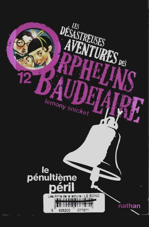 Livrenpoche : Les désastreuses aventures des enfants Baudelaire Tome XII Le pénultième préil - Lemony Snicket - Livre
