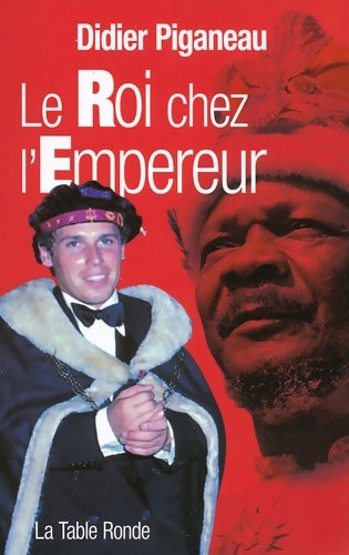 Livrenpoche : Le roi chez l'empereur - Didier Piganeau - Livre
