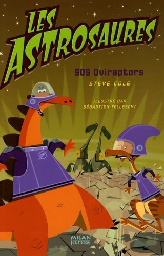 Livrenpoche : Astrosaures t2- sos oviraptors - Cole-s - Livre
