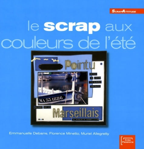 Livrenpoche : Le scrap aux couleurs de l'été - Emmanuelle Debarre - Livre