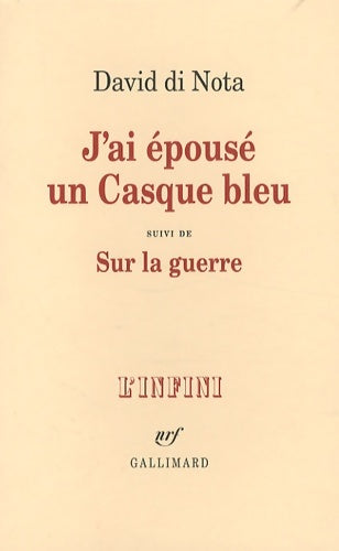 Livrenpoche : J'ai épousé un casque bleu/sur la guerre - David Di Nota - Livre