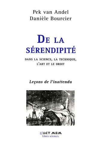 Livrenpoche : De la sérendipité dans la science la technique l'art et le droit : Leçons de l'inattendu - Pek Van Andel - Livre