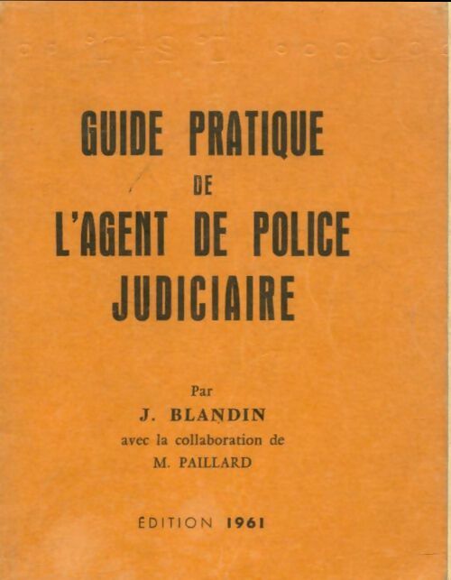 Livrenpoche : Guide pratique de l'agent de police judiciaire - J. Blandin - Livre