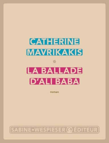 Livrenpoche : La ballade d'Ali Baba - Catherine Mavrikakis - Livre