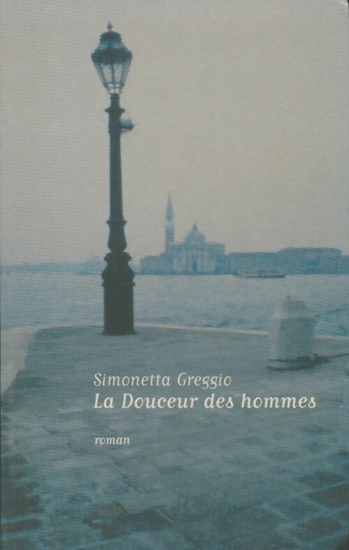 Livrenpoche : La douceur des hommes - Simonetta Greggio - Livre