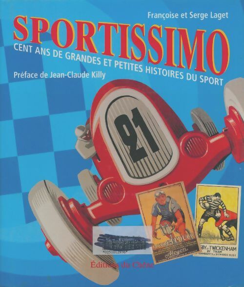 Livrenpoche : Sportissimo : Cent ans de grandes et petites histoires du sport - Serge Laget - Livre