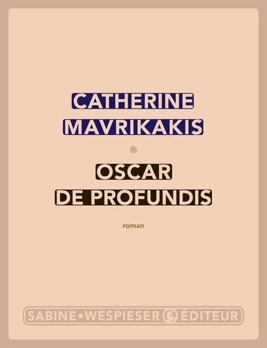 Livrenpoche : Oscar de Profundis - Catherine Mavrikakis - Livre