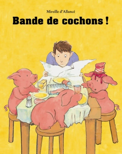 Livrenpoche : Bande de cochons ! - Mireille D'Allancé - Livre