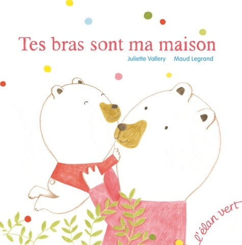 Livrenpoche : TES BRAS SONT MA MAISON - Juliette Vallery - Livre