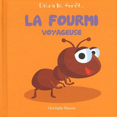 Livrenpoche : La fourmi voyageuse - Christophe Boncens - Livre