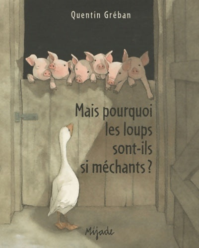 Livrenpoche : MAIS POURQUOI LES LOUPS SONT-ILS SI méchants - Greban Quentin - Livre