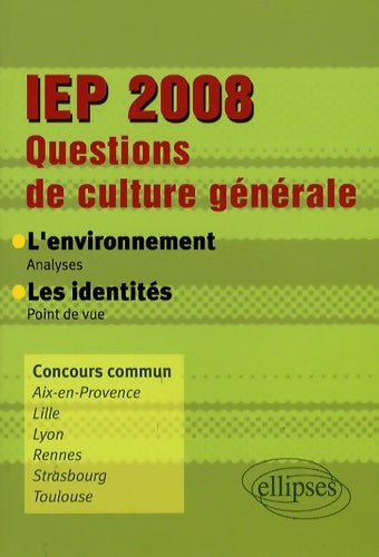 Livrenpoche : Questions de culture générale IEP 2008 : L'environnement-Les identités - Sophie Rochefort-Guillouet - Livre