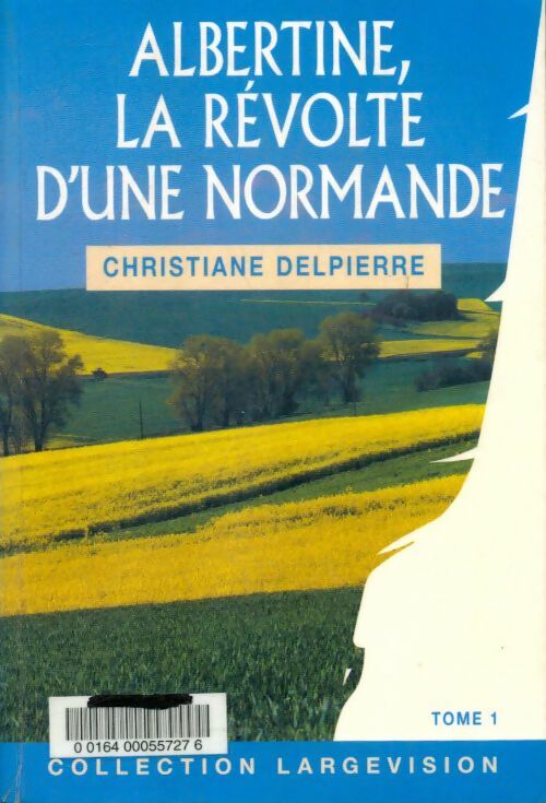 Livrenpoche : Albertine, la révolte d'une normande Tome I - Christiane Delpierre-Berthou - Livre