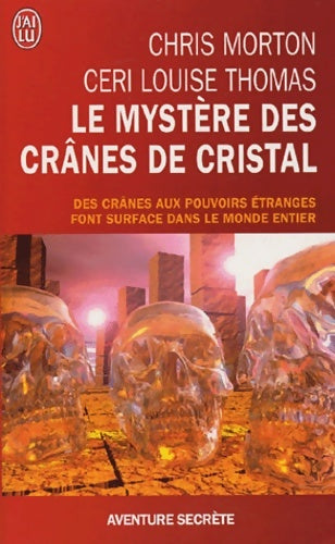 Livrenpoche : Le mystère des crânes de cristal - Chris Morton, Louise Thomas Ceri - Livre