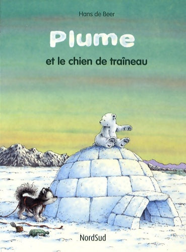 Livrenpoche : Plume et le chien de traineau - Hans De Beer - Livre