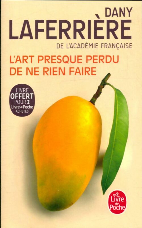 Livrenpoche : L'art presque perdu de ne rien faire - Dany Laferrière - Livre