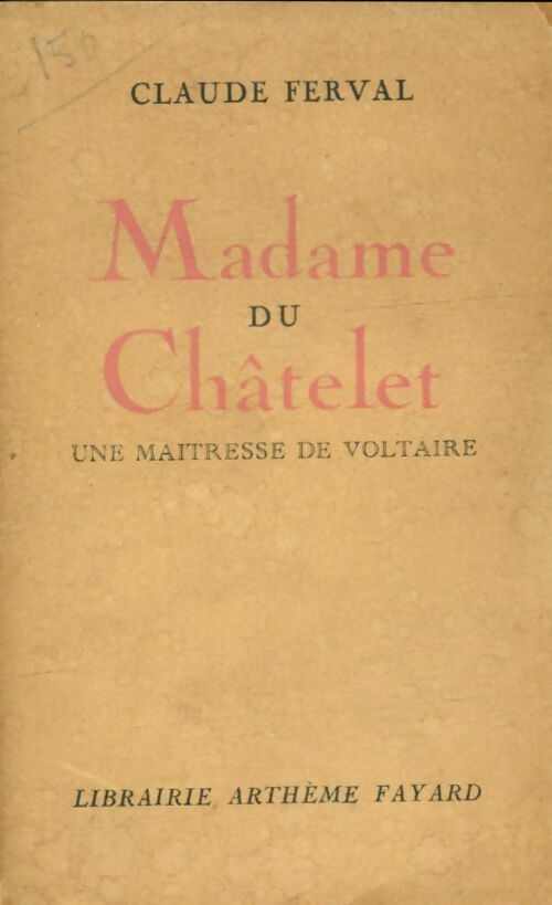 Livrenpoche : Madame du Châtelet, une maîtresse de Voltaire - Claude Ferval - Livre