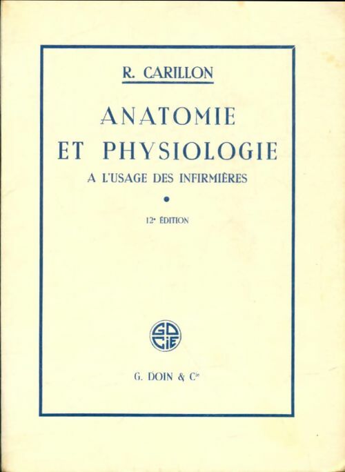 Livrenpoche : Anatomie et physiologie à l'usage des infirmières - R. Carillon - Livre