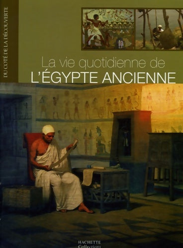 Livrenpoche : La vie quotidienne de l'Egypte ancienne - Sylvie Albou-tabart - Livre
