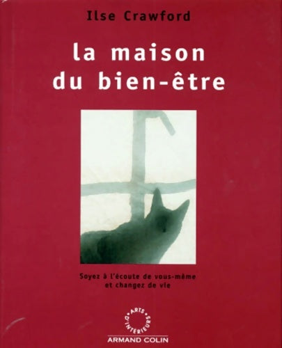 Livrenpoche : La maison du bien-être : Soyez à l'écoute de vous-même et changez de vie - Ilse Crawford - Livre