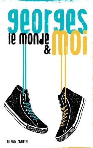 Livrenpoche : Georges le monde et moi - Illana Cantin - Livre