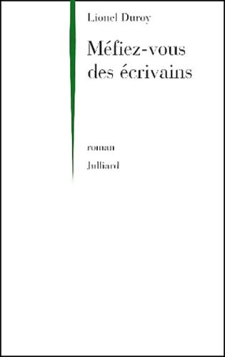 Livrenpoche : Méfiez-vous des écrivains - Lionel Duroy - Livre