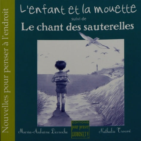 Livrenpoche : L'enfant et la mouette suivi de le chant des sauterelles - Maria-aubaine Desroche - Livre