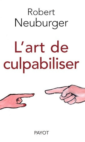 Livrenpoche : L'art de culpabiliser - Robert Neuburger - Livre