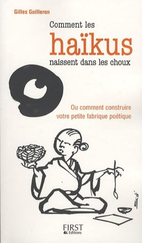 Livrenpoche : COMMENT HAIKUS NAISSENT CHOUX - Gilles Guilleron - Livre