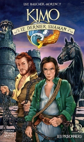 Livrenpoche : Kimo le dernier shaman Tome II : Les prisonniers - Collectif, Lise Baucher-Morency - Livre