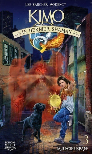 Livrenpoche : Kimo le dernier shaman Tome III : La jungle urbaine - Collectif, Lise Baucher-Morency - Livre