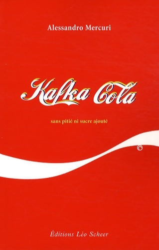 Livrenpoche : Kafka cola : Sans pitié ni sucre ajouté - Alessandro Mercuri - Livre