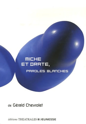 Livrenpoche : Miche et Drate, paroles blanches - Gérard Chevrolet - Livre