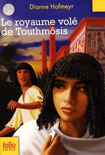Livrenpoche : Le royaume volé de touthmôsis - Dianne Hofmeyr - Livre