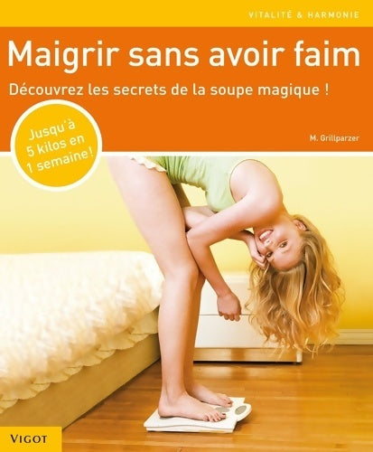Livrenpoche : Maigrir sans avoir faim soupe magique - Grillparzer - Livre
