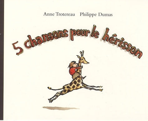 Livrenpoche : 5 chansons pour le hérisson - Philippe Dumas - Livre