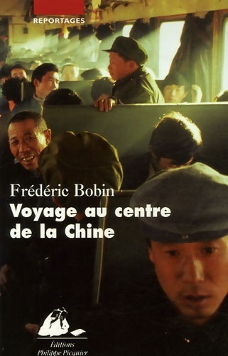 Livrenpoche : Voyage au centre de la Chine - Frédéric Bobin - Livre