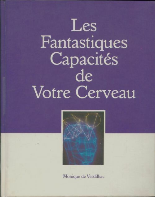 Livrenpoche : Les fantastiques capacités de votre cerveau - Monique De Verdilhac - Livre