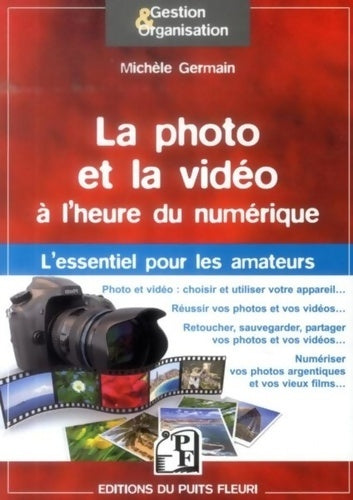 Livrenpoche : La photo et la vidéo à l'heure du numérique : L'essentiel pour les amateurs - Michele Germain - Livre
