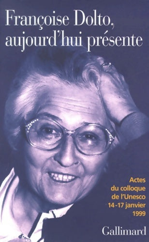 Livrenpoche : Françoise Dolto aujourd'hui présente UNESCO janvier 1999 - Collectif - Livre