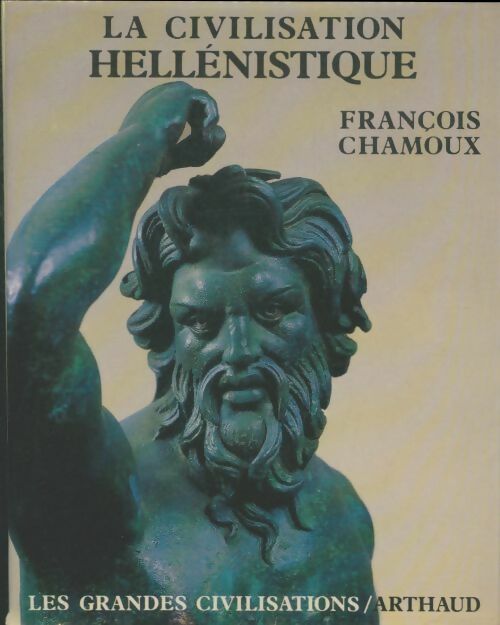 Livrenpoche : La civilisation hellénistique - François Chamoux - Livre