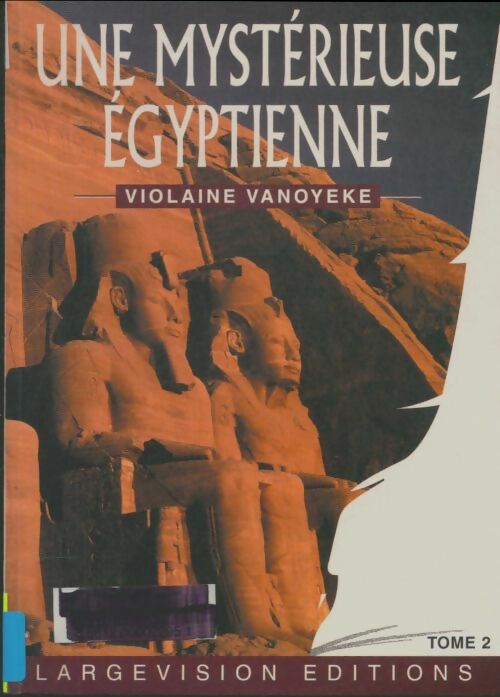 Livrenpoche : Une mystérieuse Egyptienne Tome II - Violaine Vanoyeke - Livre
