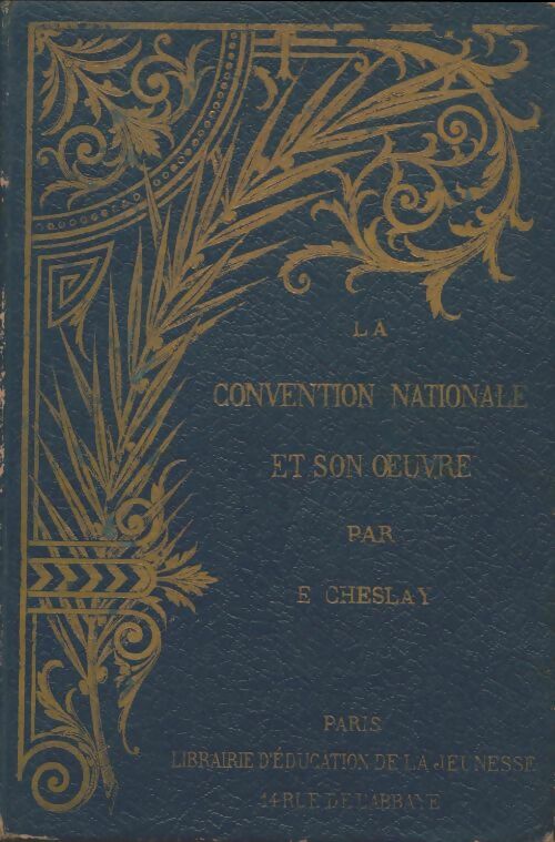 Livrenpoche : La convention nationale et son oeuvre (1792-1795) - G.-R. Cheslay - Livre