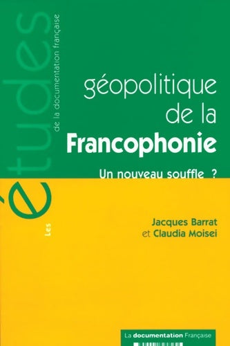 Livrenpoche : Géopolitique de la francophonie. Un nouveau souffle ? - Jacques Barrat - Livre