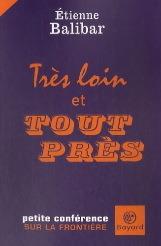 Livrenpoche : très loin et tout pres - Etienne Balibar - Livre