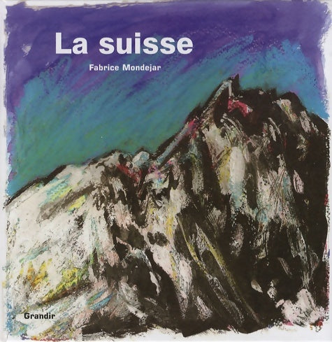 Livrenpoche : La suisse - Fabrice Mondejar - Livre