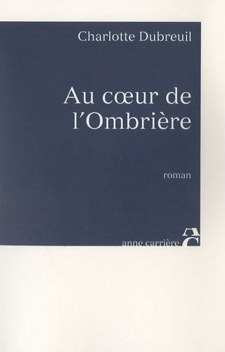 Livrenpoche : Au coeur de l'ombrière - Charlotte Dubreuil - Livre